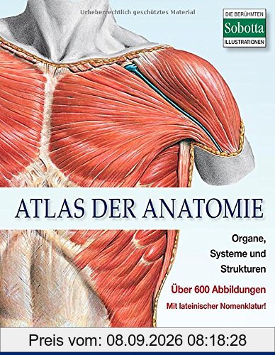 Atlas der Anatomie: Organe, Systeme und Strukturen. Mit lateinischer Nomenklatur.