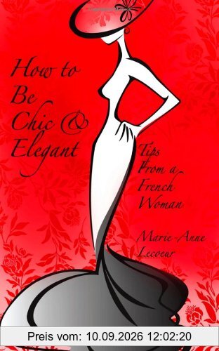 How To Be Chic And Elegant: Tips From A French Woman