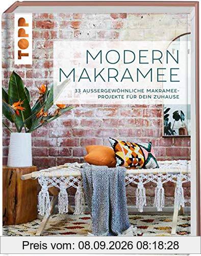Modern Makramee: 33 außergewöhnliche Makramee-Projekte für dein Zuhause