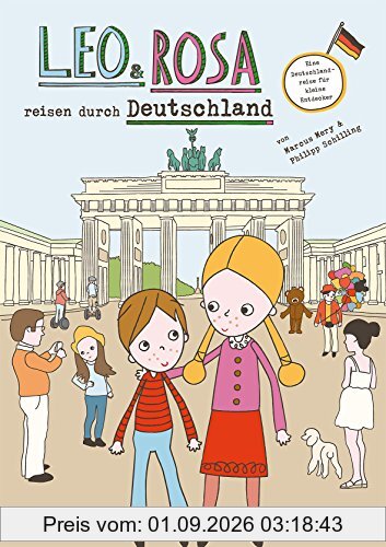 Leo und Rosa reisen durch Deutschland: Eine Deutschlandreise für kleine Entdecker