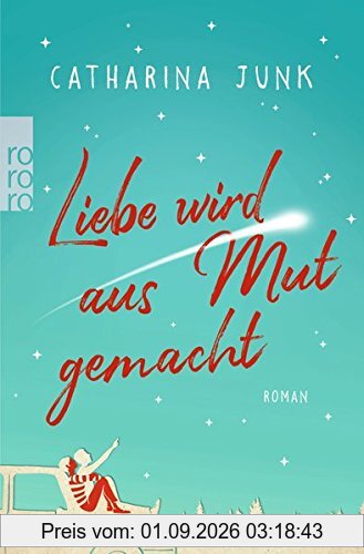 Liebe wird aus Mut gemacht