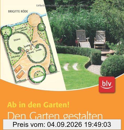 Den Garten gestalten: Ab in den Garten!