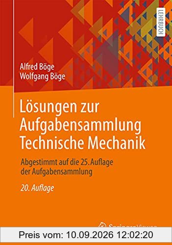 Lösungen zur Aufgabensammlung Technische Mechanik: Abgestimmt auf die 25. Auflage der Aufgabensammlung
