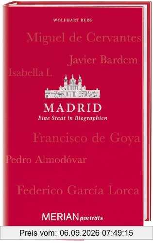 Madrid. Eine Stadt in Biographien: MERIAN porträts