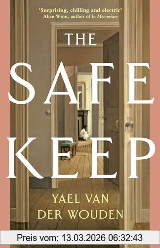 Yael van der Wouden The Safekeep, ‘A Razor-sharp, Perfectly Plotted Debut Novel’ Sunday Times