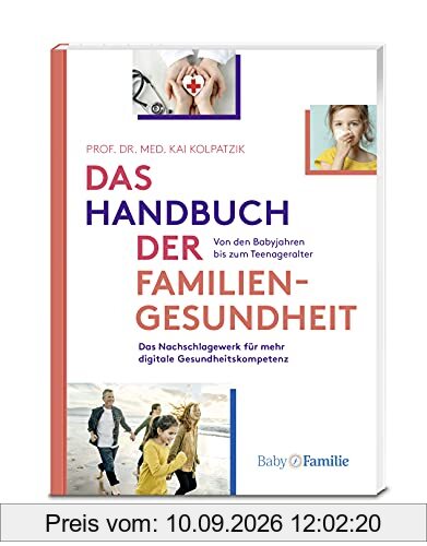 Das Handbuch der Familiengesundheit: Das Nachschlagewerk für mehr digitale Gesundheitskompetenz