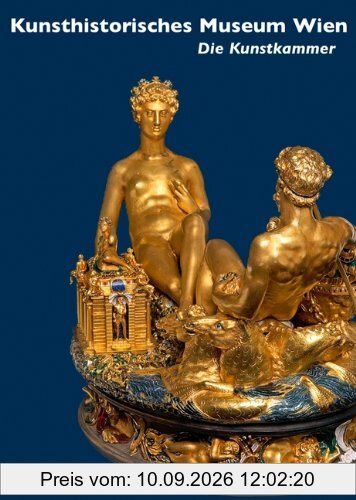 Kunsthistorisches Museum Wien: Die Kunstkammer Wien