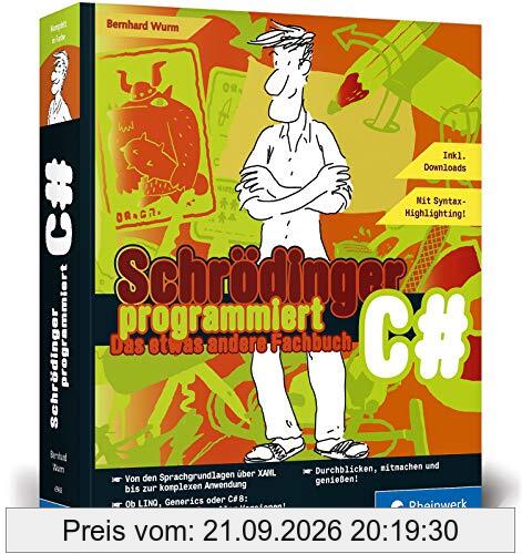 Schrödinger programmiert C#: Das etwas andere Fachbuch