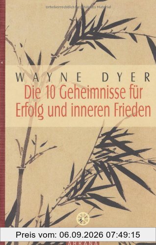 Die 10 Geheimnisse für Erfolg und inneren Frieden