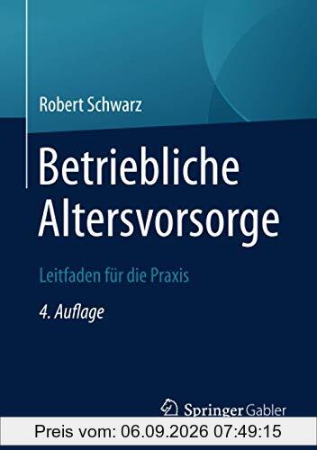 Betriebliche Altersvorsorge: Leitfaden für die Praxis
