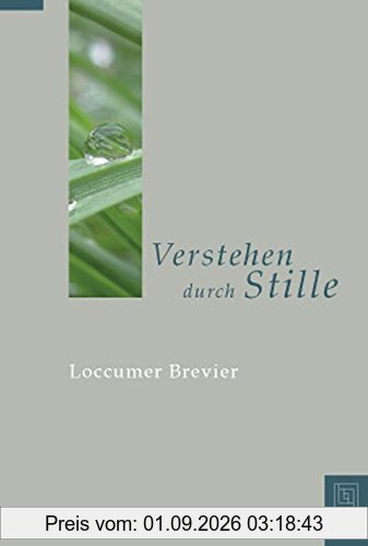 Verstehen durch Stille: Loccumer Brevier