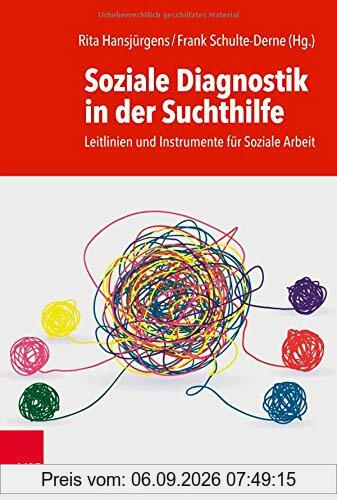 Soziale Diagnostik in der Suchthilfe: Leitlinien und Instrumente für Soziale Arbeit