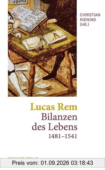 Lucas Rem: Bilanzen des Lebens (1481–1541)