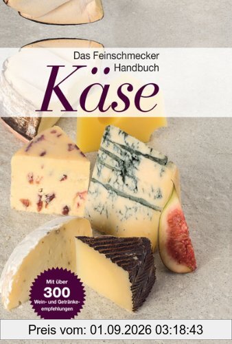 Das Feinschmecker-Handbuch Käse