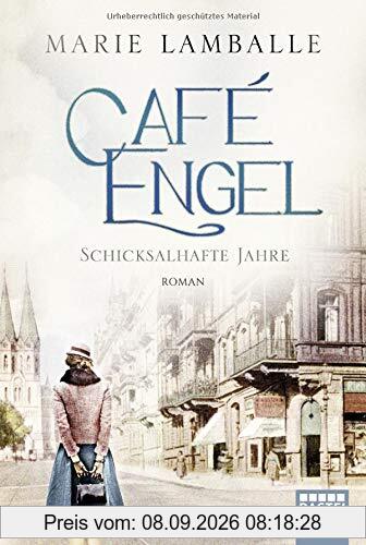 Café Engel: Schicksalhafte Jahre. Roman (Café-Engel-Saga)