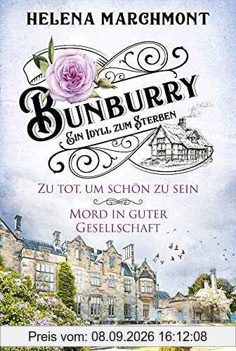 Bunburry - Ein Idyll zum Sterben: Zu tot, um schön zu sein & Mord in guter Gesellschaft