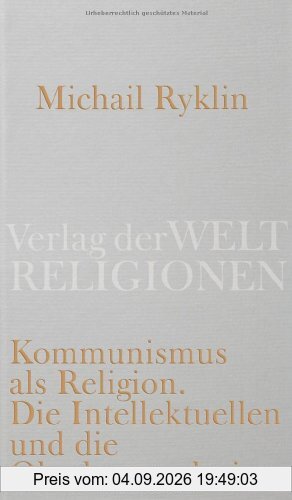 Kommunismus als Religion: Die Intellektuellen und die Oktoberrevolution