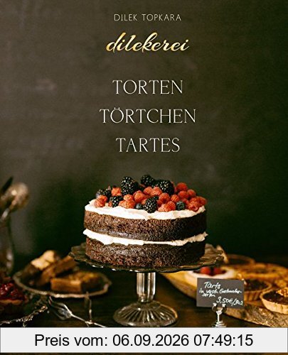 Dilekerei: Torten - Törtchen - Tartes