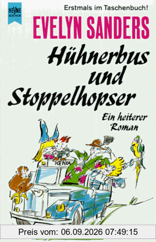 Hühnerbus und Stoppelhopser. Ein heiterer Roman.