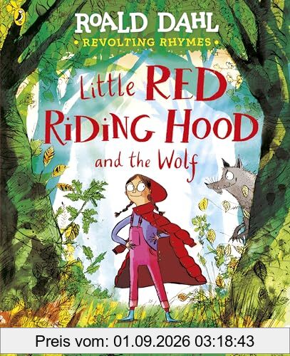 Revolting Rhymes: Little Red Riding Hood and the Wolf: A new picture book featuring Roald Dahl’s original rhyme