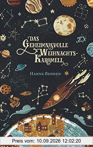 Das geheimnisvolle Weihnachtskaramell: Eine zuckersüße Weihnachtsgeschichte in 24 Kapiteln