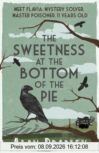 The Sweetness at the Bottom of the Pie (Flavia De Luce Mystery)
