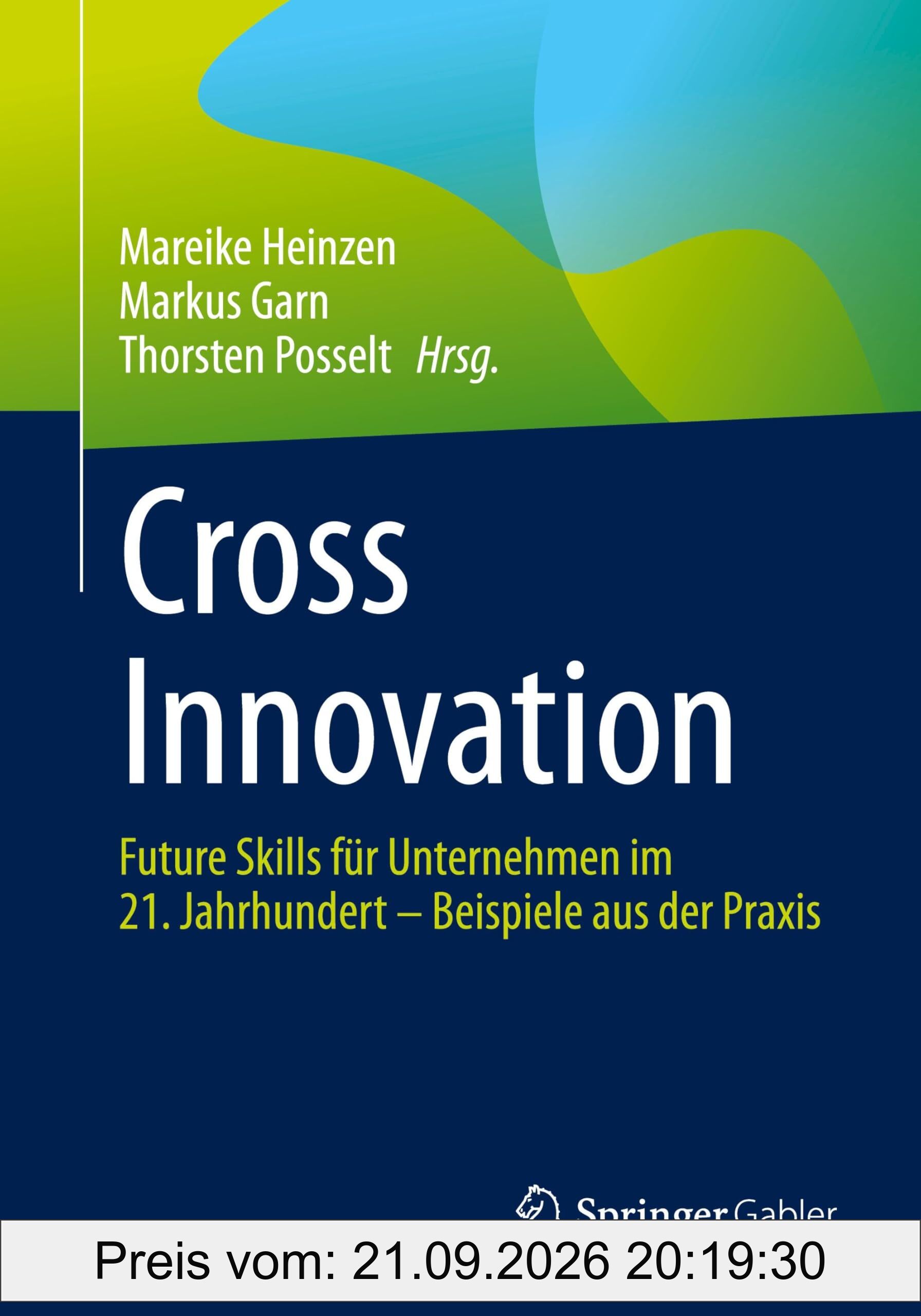 Cross Innovation: Future Skills für Unternehmen im 21. Jahrhundert – Beispiele aus der Praxis