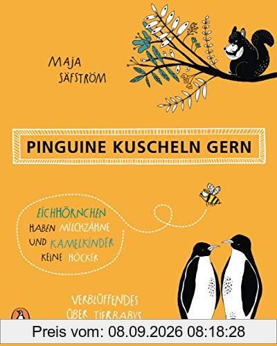 Pinguine kuscheln gern, Eichhörnchen haben Milchzähne und Kamelkinder keine Höcker: Verblüffendes über Tierbabys