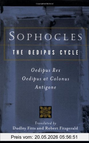 Sophocles, The Oedipus Cycle, Oedipus Rex, Oedipus At Colonus, Antigone (Harvest Book)