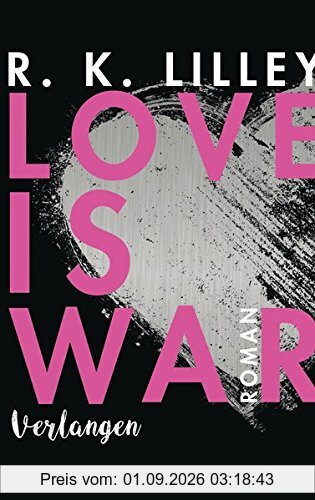 Love is War - Verlangen: Roman (Love-is-War-Serie, Band 1)