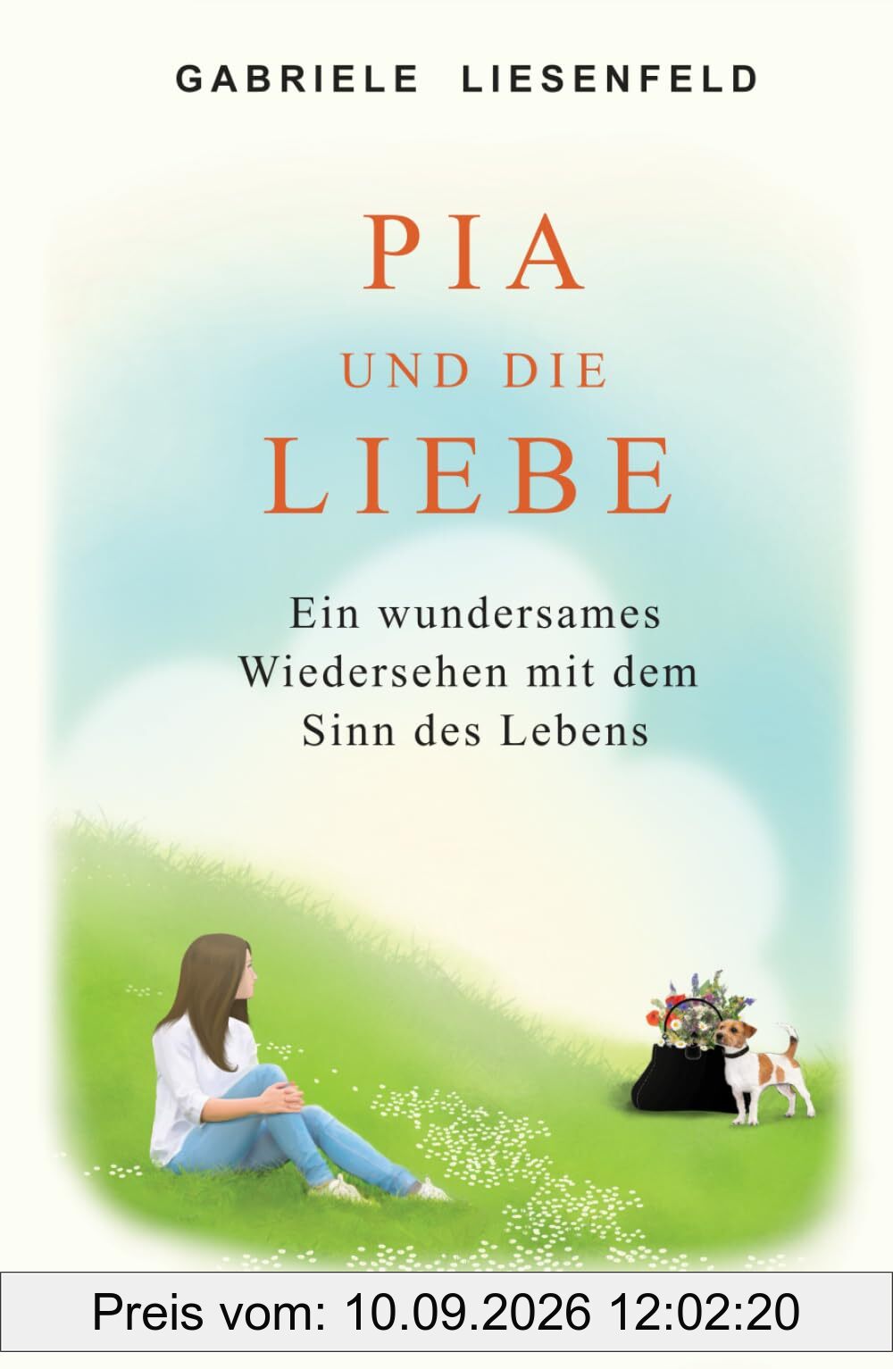 Pia und die Liebe: Ein wundersames Wiedersehen mit dem Sinn des Lebens
