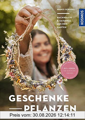 Geschenke pflanzen: Nachhaltig & saisonal aus dem Garten