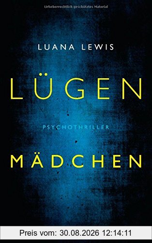 Lügenmädchen: Psychothriller