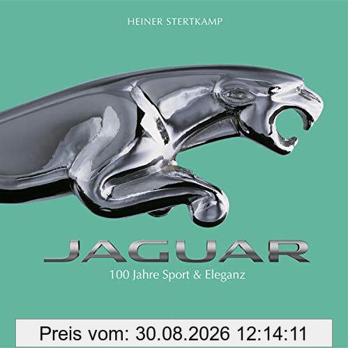 Jaguar - Die Chronik: 100 Jahre Sport & Eleganz