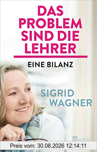 Das Problem sind die Lehrer: Eine Bilanz