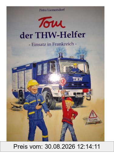 Tom der THW-Helfer: Einsatz in Frankreich