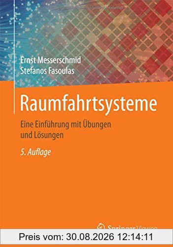 Raumfahrtsysteme: Eine Einführung mit Übungen und Lösungen