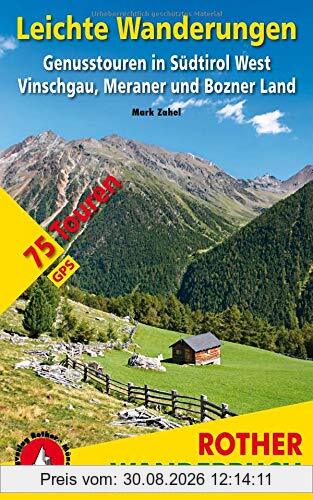 Leichte Wanderungen Südtirol West: Genusstouren im Vinschgau, Meraner und Bozner Land. 75 Touren. Mit GPS-Tracks (Rother Wanderbuch)