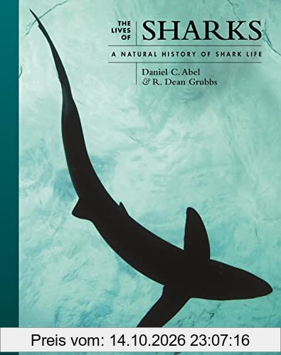 The Lives of Sharks: A Natural History of Shark Life (Lives of the Natural World, 7)