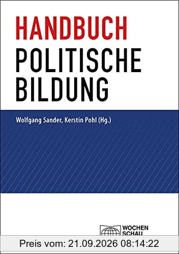 Handbuch politische Bildung: Studienausgabe (Politik und Bildung)