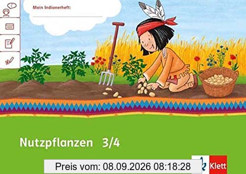 Nutzpflanzen 3/4: Arbeitsheft Klasse 3/4 (Mein Indianerheft)