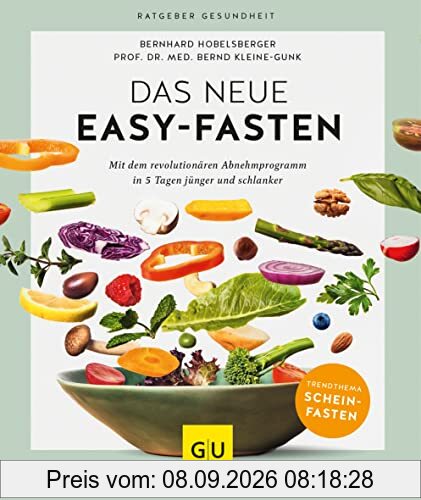 Das neue Easy-Fasten: Mit dem revolutionären Abnehmprogramm in 5 Tagen jünger und schlanker (GU Ratgeber Gesundheit)