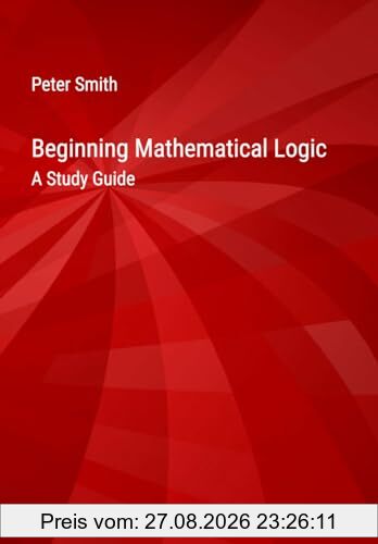 Beginning Mathematical Logic: A Study Guide
