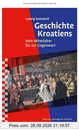 Geschichte Kroatiens: Vom Mittelalter bis zur Gegenwart (Kulturgeschichte)