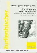 Entwicklungs- und Lerntheorien: Erläuterungen, Texte, Arbeitsaufgaben