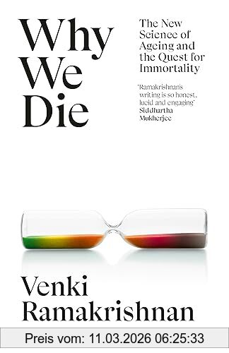 Venki Ramakrishnan Why We Die, The New Science Of Ageing And The Quest For Immortality