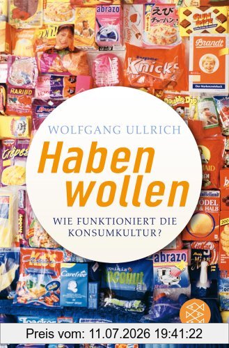 Wolfgang Ullrich Habenwollen, Wie Funktioniert Die Konsumkultur?