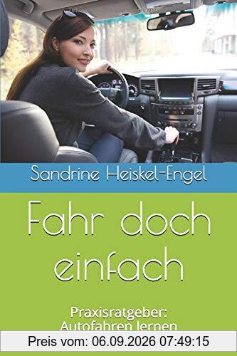 Fahr doch einfach: Praxisratgeber: Autofahren lernen