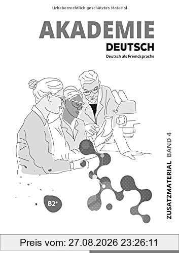 Akademie Deutsch B2+: Band 4.Deutsch als Fremdsprache / Zusatzmaterial mit Audios online
