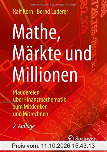 Mathe, Märkte und Millionen: Plaudereien über Finanzmathematik zum Mitdenken und Mitrechnen